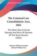 The Criminal Law Consolidation Acts, 1861