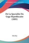 De La Specialite Du Gage Hypothecaire (1895)