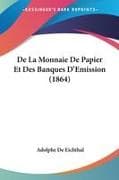 De La Monnaie De Papier Et Des Banques D'Emission (1864)