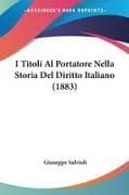 I Titoli Al Portatore Nella Storia Del Diritto Italiano (1883)