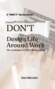 Don't Design Life Around Work