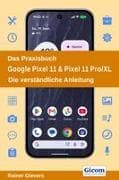 Das Praxisbuch Google Pixel 11 & Pixel 11 Pro/XL - Die verständliche Anleitung
