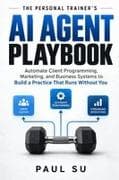 The Personal Trainer's AI Agent Playbook