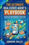 The Ultimate Real Estate Agent's Playbook