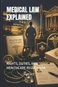 MEDICAL LAW EXPLAINED