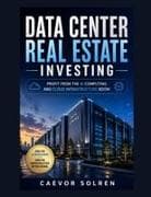 Data Center Real Estate Investing