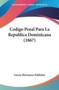 Codigo Penal Para La Republica Dominicana (1867)