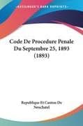 Code De Procedure Penale Du Septembre 25, 1893 (1893)