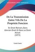 De La Transmission Entre-Vifs De La Propriete Fonciere
