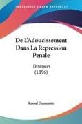 De L'Adoucissement Dans La Repression Penale