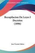 Recopilacion De Leyes I Decretos (1896)