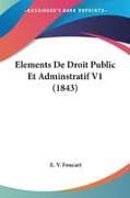 Elements De Droit Public Et Adminstratif V1 (1843)