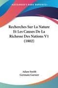 Recherches Sur La Nature Et Les Causes De La Richesse Des Nations V1 (1802)