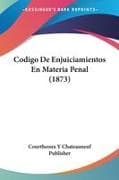 Codigo De Enjuiciamientos En Materia Penal (1873)