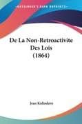 De La Non-Retroactivite Des Lois (1864)
