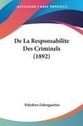 De La Responsabilite Des Criminels (1892)