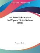 Del Reato Di Bancarotta Nel Vigente Diritto Italiano (1890)
