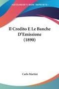 Il Credito E Le Banche D'Emissione (1890)
