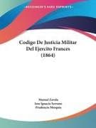 Codigo De Justicia Militar Del Ejercito Frances (1864)