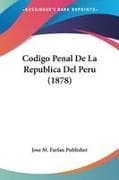 Codigo Penal De La Republica Del Peru (1878)