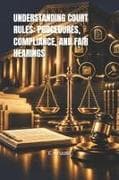 UNDERSTANDING COURT RULES