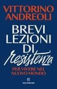 Brevi lezioni di resistenza. Per vivere nel nuovo mondo