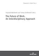 The Future of Work. An Interdisciplinary Approach
