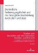 Die kindliche Fortbewegungsfreiheit und ihre fürsorgliche Beschränkung durch Eltern und Staat