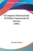 Il Congresso Internazionale Di Diritto Commerciale Di Anversa (1885)