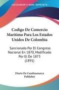 Codigo De Comercio Maritimo Para Los Estados Unidos De Colombia