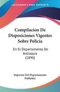 Compilacion De Disposiciones Vigentes Sobre Policia