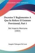 Decretos Y Reglamentos A Que Se Refiere El Estatuto Provisional, Part 1