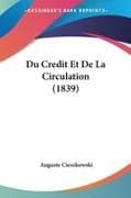 Du Credit Et De La Circulation (1839)