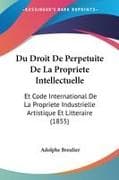 Du Droit De Perpetuite De La Propriete Intellectuelle