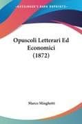 Opuscoli Letterari Ed Economici (1872)