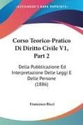 Corso Teorico-Pratico Di Diritto Civile V1, Part 2