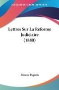 Lettres Sur La Reforme Judiciaire (1880)