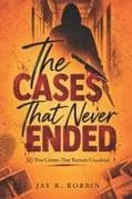 THE CASES THAT NEVER ENDED