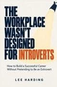 The Workplace Wasn't Designed for Introverts
