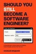 Should You Still Become a Software Engineer?