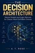THE DECISION ARCHITECTURE
