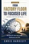 From Factory Floor to Focused Life