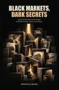 Black Markets, Dark Secrets