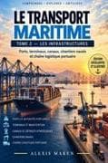 LE TRANSPORT MARITIME - TOME II - Les Infrastructures