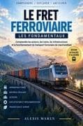 Comprendre le Fret Ferroviaire
