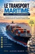 LE TRANSPORT MARITIME - Tome 1 - Les Fondamentaux