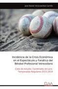 Incidencia de la Crisis Económica en el Espectáculo y Fanático del Béisbol Profesional Venezolano
