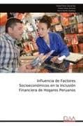Influencia de Factores Socioeconómicos en la Inclusión Financiera de Hogares Peruanos