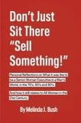 Don't Just Sit There "Sell Something!"