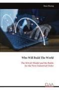 Who Will Build The World